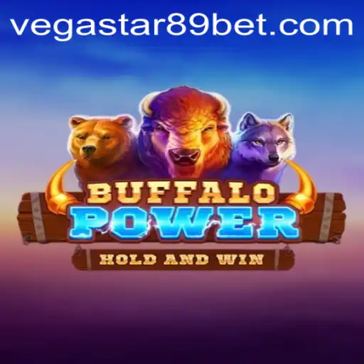 Exploring the Thrills of BuffaloPower: A Deep Dive into the Exciting World of VEGASTAR89