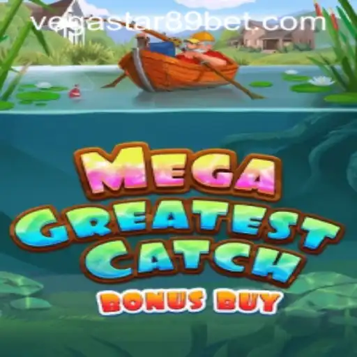 MegaGreatestCatchBonusBuy: Dive into the Excitement with VEGASTAR89