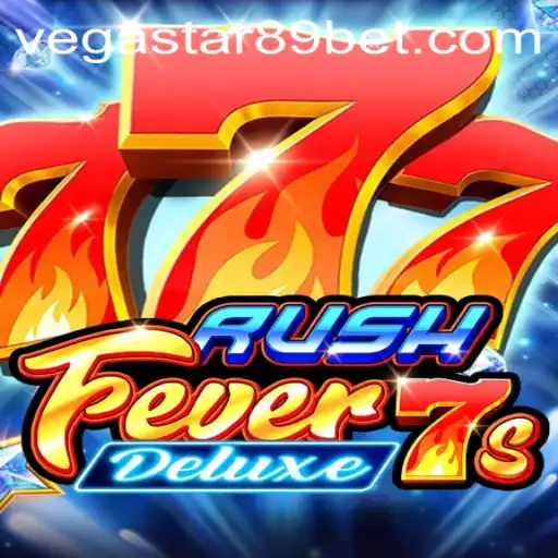 RushFever7sDeluxe: The Ultimate Gaming Experience with VEGASTAR89